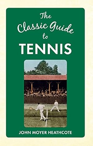 Seller image for The Classic Guide to Tennis for sale by Redux Books