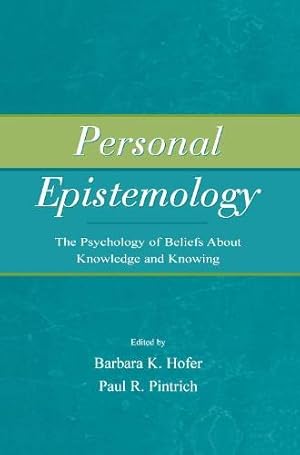 Imagen del vendedor de Personal Epistemology: The Psychology of Beliefs About Knowledge and Knowing a la venta por Redux Books