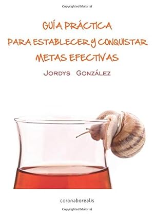 Seller image for Gua prctica para conquistar y establecer metas efectivas (Coleccion Coaching) (Spanish Edition) for sale by Redux Books