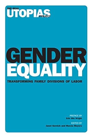 Imagen del vendedor de Gender Equality: Transforming Family Divisions of Labor (The Real Utopias Project, Vol. VI) a la venta por Redux Books