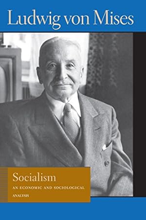 Seller image for Socialism: An Economic and Sociological Analysis (Lib Works Ludwig Von Mises CL) for sale by Redux Books