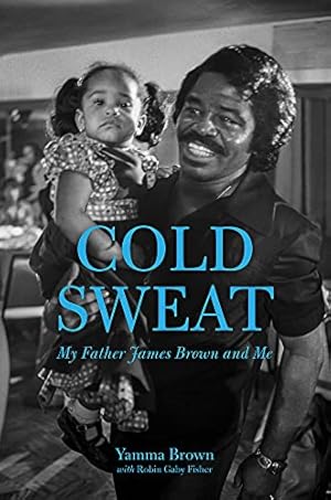 Imagen del vendedor de Cold Sweat: My Father James Brown and Me a la venta por Redux Books