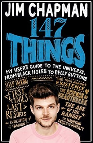 Image du vendeur pour 147 Things: My User's Guide to the Universe, from Black Holes to Bellybuttons mis en vente par Redux Books