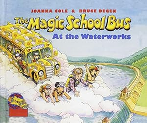 Seller image for The Magic School Bus at the Waterworks (Magic School Bus (Pb)) for sale by Redux Books