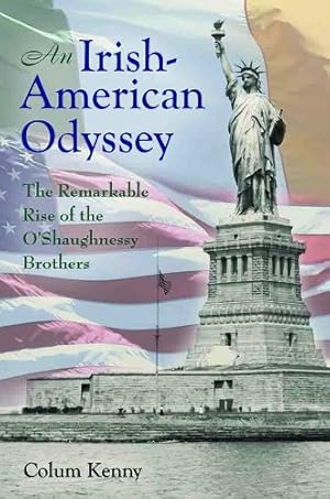 Seller image for An Irish-American Odyssey: The Remarkable Rise of the O'Shaughnessy Brothers (Volume 1) for sale by Redux Books