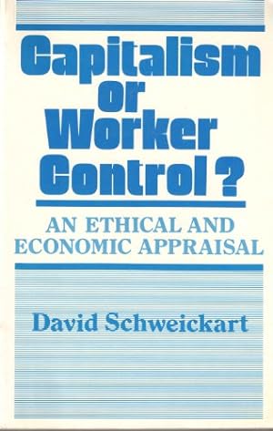 Immagine del venditore per Capitalism or Worker Control?: An Ethical and Economic Appraisal venduto da Redux Books