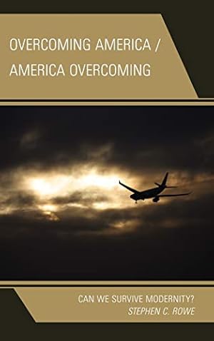 Bild des Verkufers fr Overcoming America / America Overcoming: Can We Survive Modernity? zum Verkauf von Redux Books