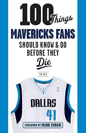 Immagine del venditore per 100 Things Mavericks Fans Should Know & Do Before They Die (100 Things.Fans Should Know) venduto da Redux Books