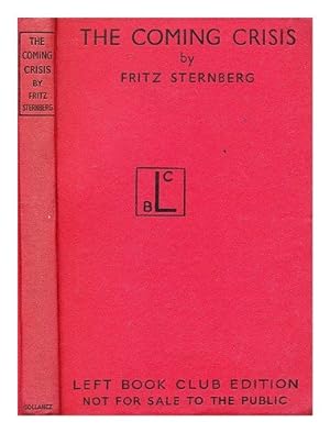 Seller image for The coming crisis / by Fritz Sternberg ; translated by Edward Fitzgerald for sale by Redux Books