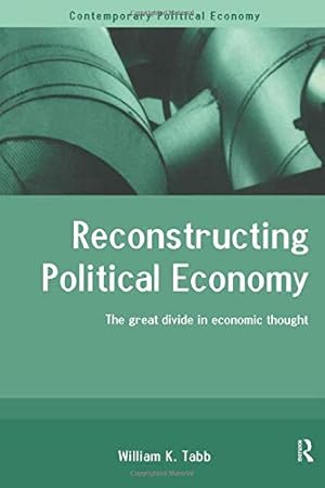 Bild des Verkufers fr Reconstructing Political Economy: The Great Divide in Economic Thought (Routledge Studies in Contemporary Political Economy) zum Verkauf von Redux Books
