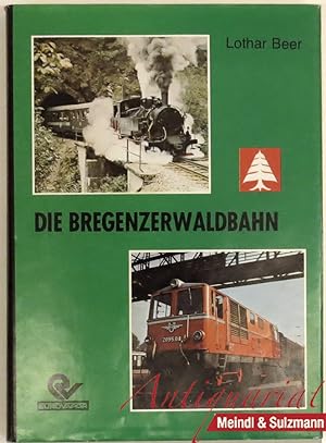 Die Bregenzerwaldbahn. Ein Beitrag zur Verkehrsgeschichte Vorarlbergs.