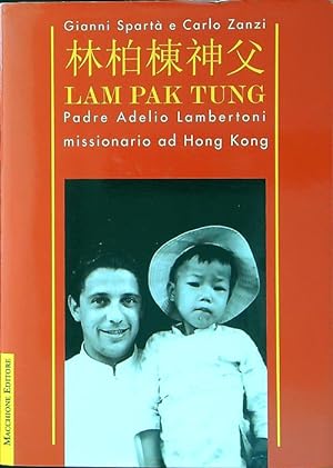 Bild des Verkufers fr Lam Pak Tung. Padre Adelio Lambertoni missionario ad Hong Kong con DVD zum Verkauf von Librodifaccia