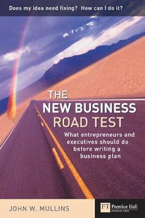 Imagen del vendedor de The New Business Road Test: What Entrepeneurs and Executives Should Do Before Writing a Business Plan a la venta por WeBuyBooks