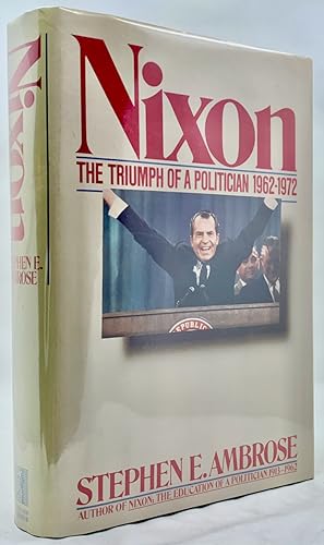 Imagen del vendedor de Nixon: The Triumph of a Politician 1962-1972 a la venta por Zach the Ripper Books