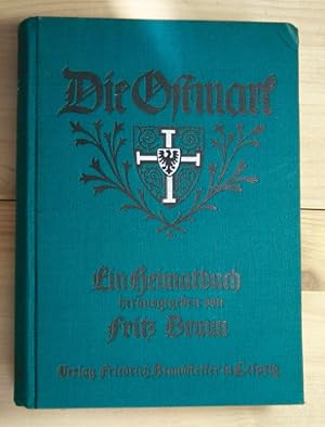 Die Ostmark. Ein Heimatbuch. Hrsg.: Braun, Fritz