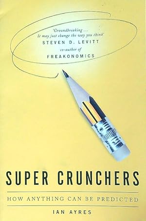 Bild des Verkufers fr Super Crunchers. How Anything Can Be Predicted zum Verkauf von Librodifaccia