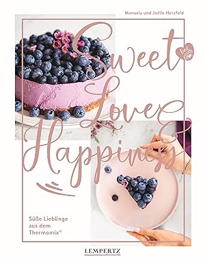 Bild des Verkufers fr food with love: Sweet Love & Happiness zum Verkauf von moluna