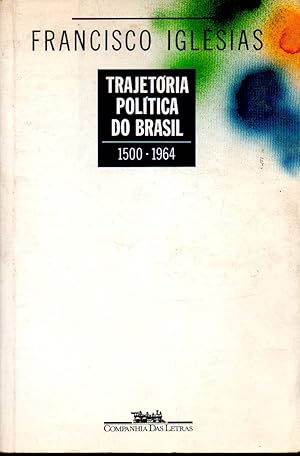 TRAJETÓRIA POLÍTICA DO BRASIL (1500-1964)