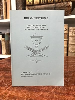 Pansophisch-gnostische Riten III Opus hermeticum. (= Hiram-Edition 2).