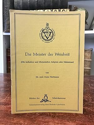 Die Meister der Weisheit. Die indischen und tibetanischen Adepten oder Mahatmas. (= Bücher der Sc...