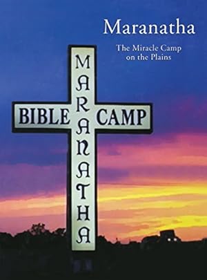 Bild des Verkufers fr Maranatha: The Miracle Camp on the Plains zum Verkauf von Redux Books