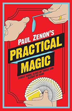 Bild des Verkufers fr Paul Zenon's Practical Magic: Street Magic, Close-Up Tricks and Sleight of Hand (Y) zum Verkauf von WeBuyBooks
