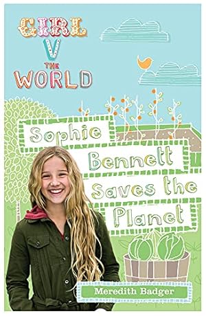 Seller image for Sophie Bennett Saves the Planet (Girl V The World) for sale by Redux Books