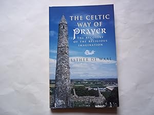 Immagine del venditore per The Celtic Way of Prayer: The Recovery of the Religious Imagination venduto da Carmarthenshire Rare Books