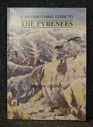Image du vendeur pour A Birdwatching guide to the Pyrenees mis en vente par Trumpington Fine Books Limited