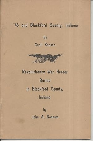 Immagine del venditore per '76 and Blackford County, Indiana/ Revolutionary War Heroes Buried in Blackford County, Indiana venduto da Alan Newby