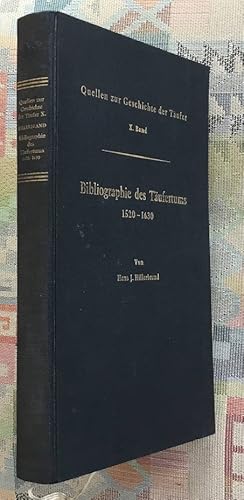 Bibliographie des Täufertums 1520 - 1630. Hans Joachim Hillerbrand / Quellen zur Geschichte der T...