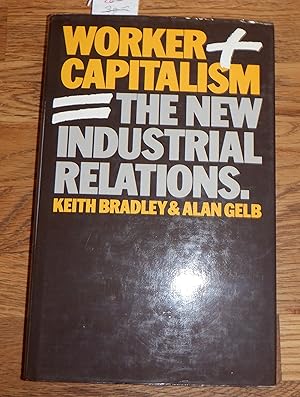 Bild des Verkufers fr Worker + Capitalism The New Industrial Relations zum Verkauf von Route 3 Books