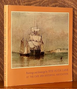 PAINTINGS AND DRAWINGS BY FITZ HUGH LANE THE CAPE ANN HISTORICAL ASSOC.