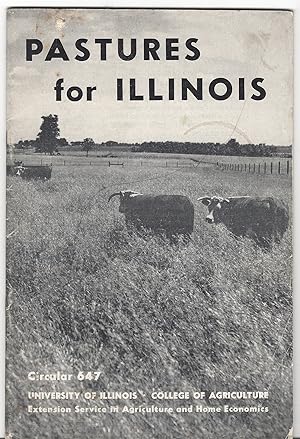 Imagen del vendedor de 1951 PASTURES FOR ILLINOIS CIRC 647 UNIVERSITY OF ILLINOIS COLLEGE AGRICULTURE a la venta por ROXY'S READERS