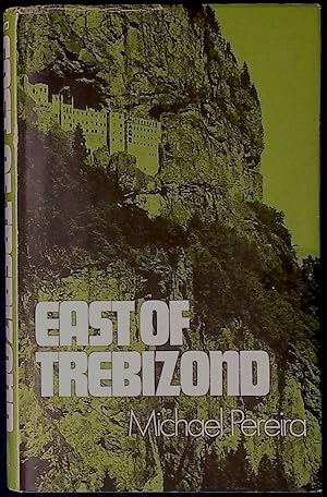 Image du vendeur pour East of Trebizond mis en vente par San Francisco Book Company