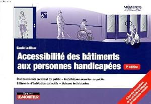 Image du vendeur pour Accessibilit des btiments aux personnes handicapes 7 dition Sommaire: Etablissements recevant du public; Installations ouvertes au public; Btiments d'habitation collectifs; Maisons individuelles . mis en vente par Le-Livre