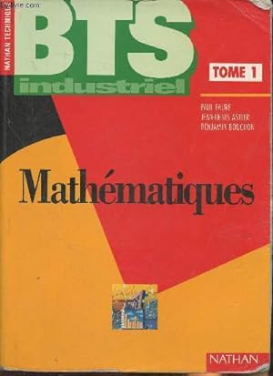 Bild des Verkufers fr Mathmatiques Tome 1: Algbre et analyse - BTS industriel zum Verkauf von Le-Livre