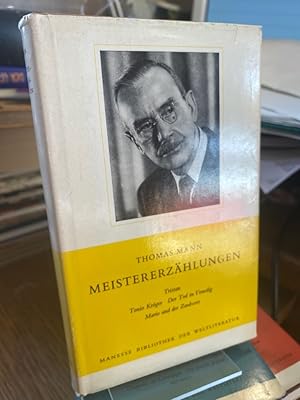 Meistererzählungen. Tristan. Tonio Kröger. Der Tod in Venedig. Mario und der Zauberer. (= Manesse...