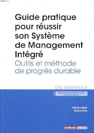 Image du vendeur pour Guide pratique pour russir son systme de management intgr Outils et mthode de progrs durable Sommaire: Fdrer autour d'une dmarche de qualit; Piloter un systme de management de la qualit; Concevoir une dmarche de responsabilit socitale. mis en vente par Le-Livre