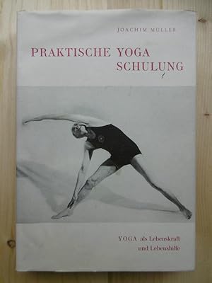 Bild des Verkufers fr Praktische Yoga-Schulung: ein Lehrwerk in zwlf Stufen. zum Verkauf von Antiquariat Steinwedel