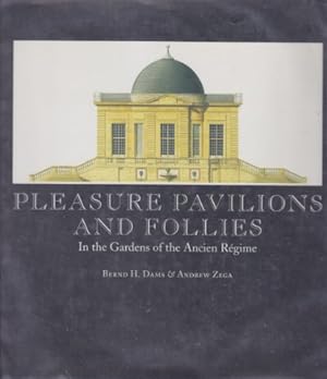 Immagine del venditore per Pleasure pavilions and follies In the Gardens of the Ancien Rgime venduto da Di Mano in Mano Soc. Coop