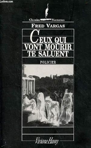 Image du vendeur pour Ceux qui vont mourir te saluent - Collection chemins nocturnes mis en vente par Le-Livre