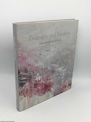 Bild des Verkufers fr Twombly and Poussin: Arcadian Painters zum Verkauf von 84 Charing Cross Road Books, IOBA