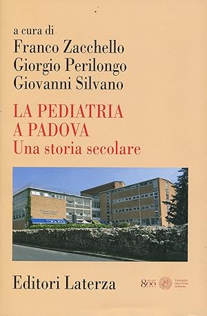 Bild des Verkufers fr La pediatria a Padova. Una storia secolare zum Verkauf von Studio Bibliografico Marini