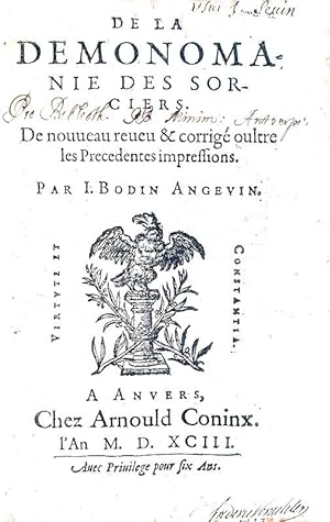 De la demonomanie des sorciers.A Anvers, chez Arnould Coninx, 1593.