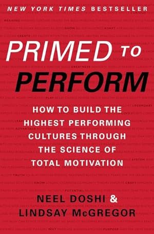 Imagen del vendedor de Primed to Perform : How to Build the Highest Performing Cultures Through the Science of Total Motivation a la venta por AHA-BUCH GmbH