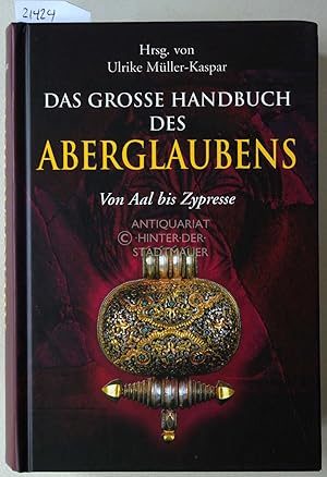 Imagen del vendedor de Das groe Handbuch des Aberglaubens. Von Aal bis Zypresse. a la venta por Antiquariat hinter der Stadtmauer