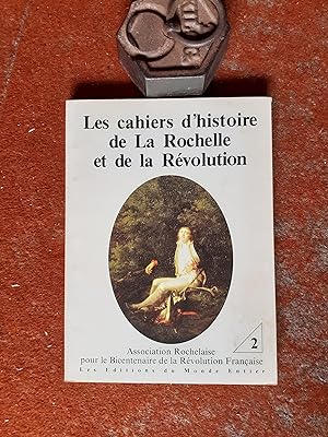 Seller image for Les Cahiers d'histoire de La Rochelle et de la Rvolution - Tome 2 for sale by Librairie de la Garenne