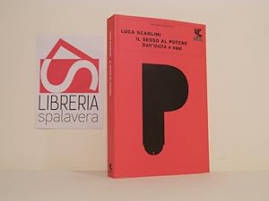 Bild des Verkufers fr Il sesso al potere : dall'Unit a oggi zum Verkauf von Libreria Spalavera