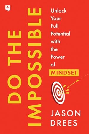 Immagine del venditore per Do the Impossible : Unlock Your Full Potential With the Power of Mindset venduto da GreatBookPrices